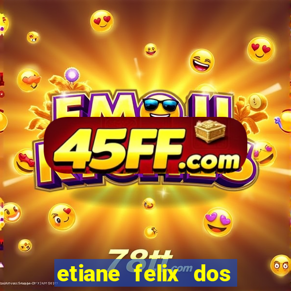 etiane felix dos santos pelada